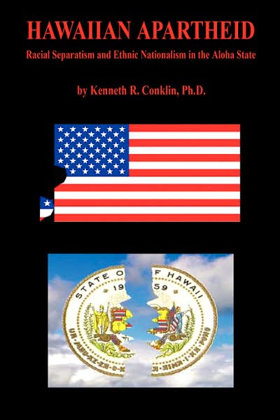 Hawaiian Apartheid: Racial Separatism and Ethnic Nationalism in the Aloha State