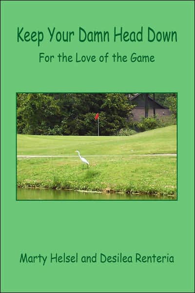 Keep Your Damn Head Down: For the Love of the Game