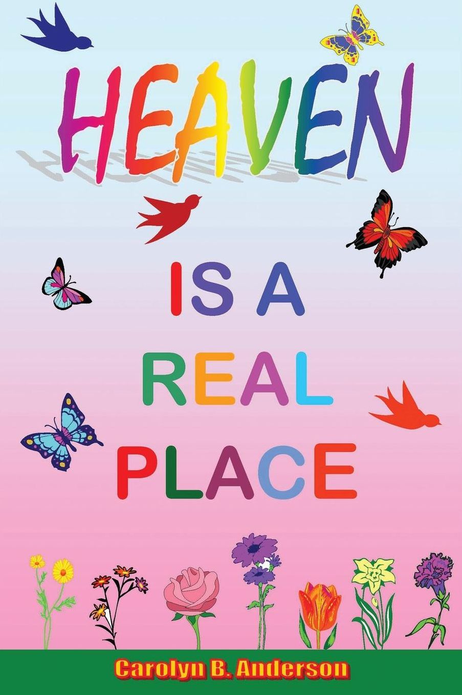 Heaven Is A Real Place