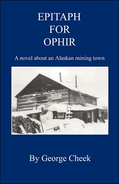 Epitaph for Ophir: A Novel about an Alaskan Mining Town