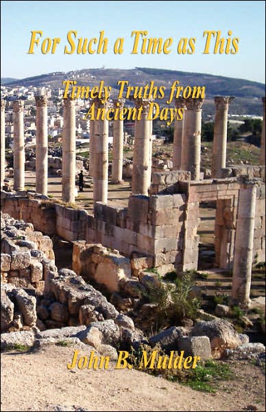 For Such a Time as This: Timely Truths from Ancient Days