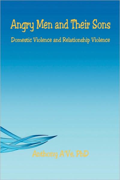 Angry Men and Their Sons: Domestic Violence and Relationship Violence