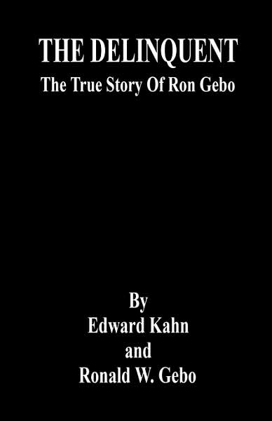 Delinquent: The True Story of Ron Gebo