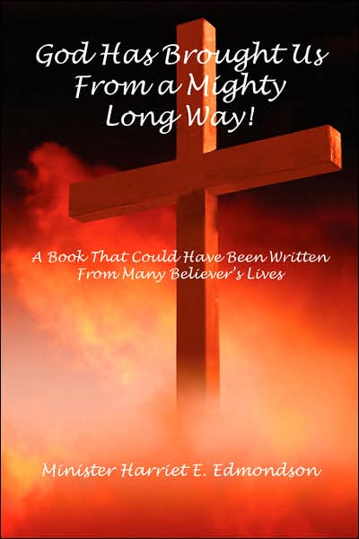 God Has Brought Us from a Mighty Long Way!: A Book that Could Have Been Written from Many Believer's Lives
