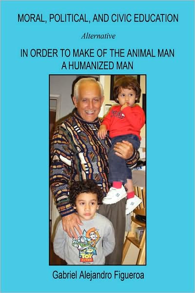 Moral, Political, And Civic Education - Alternative In Order To Make Of The Animal Man A Humanized Man
