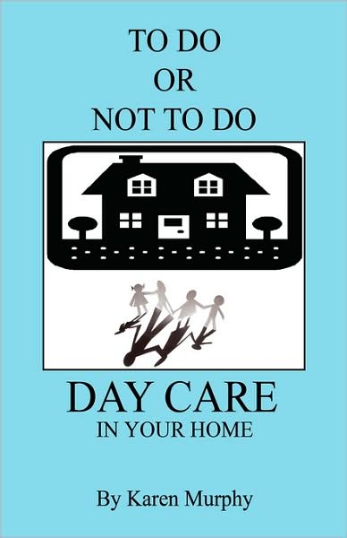 To do or not to do day care in your Home