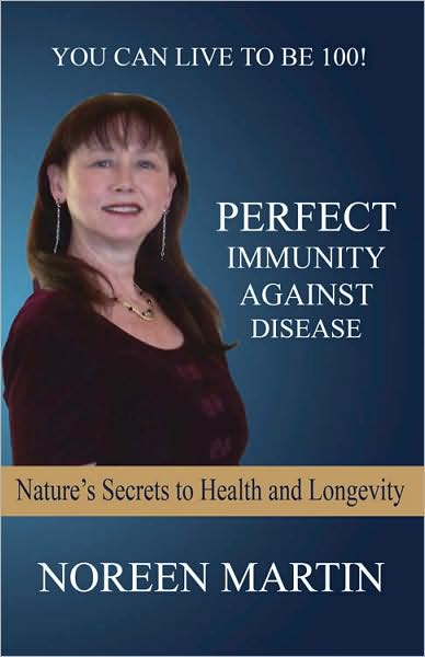 Perfect Immunity Against Disease - Nature's Secrets To Health And Longevity