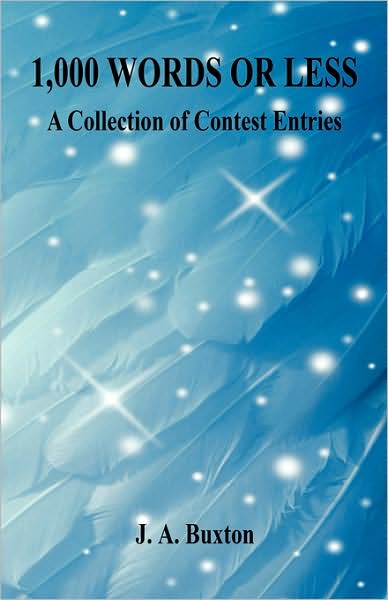 1,000 Words Or Less - A Collection Of Contest Entries