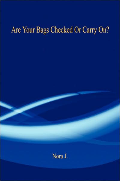 Are Your Bags Checked Or Carry On?