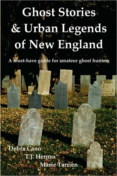 Ghost Stories and Urban Legends of New England: A must-have guide for amateur ghost Hunters