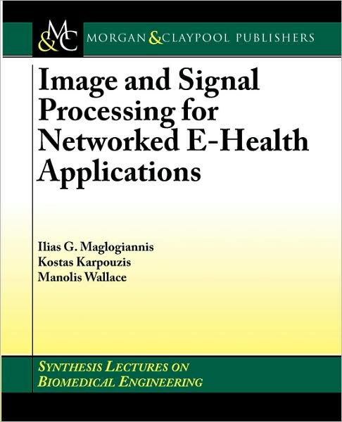Image And Signal Processing For Networked Ehealth Applications