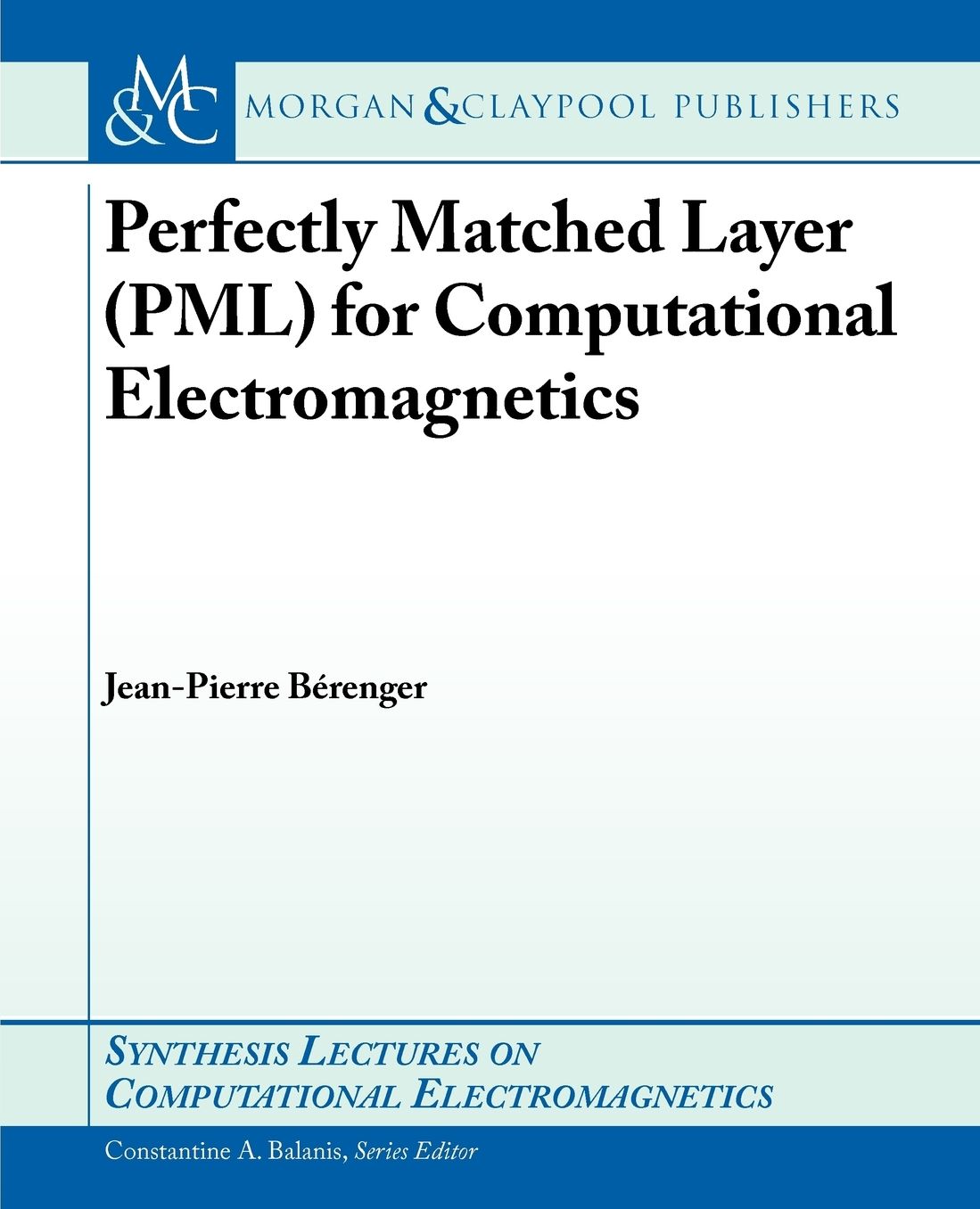 Perfectly Matched Layer - PML - for Computational Electromagnetics