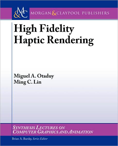 High Fidelity Haptic Rendering