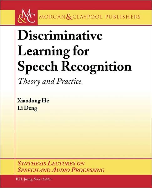 Discriminative Learning For Speech Recognition
