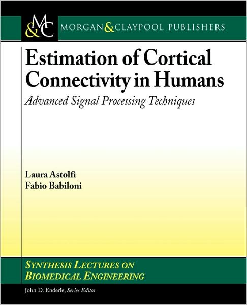 Advanced Signal Processing Techniques for the Estimation of Cortical Connectivity in Humans