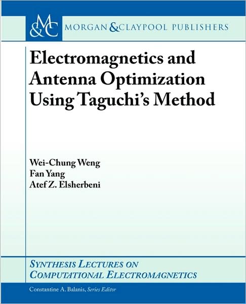 Electromagnetics And Antenna Optimization Using Taguchi's Method