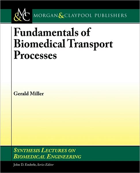 Fundamentals Of Biomedical Transport Processes