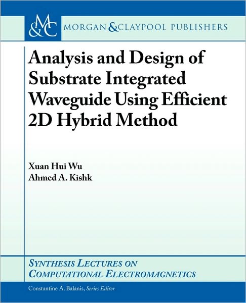 Analysis And Design Of Substrate Integrated Waveguide Using Efficient 2d Hybrid Method