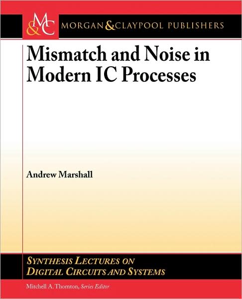 Mismatch And Noise In Modern Ic Processes