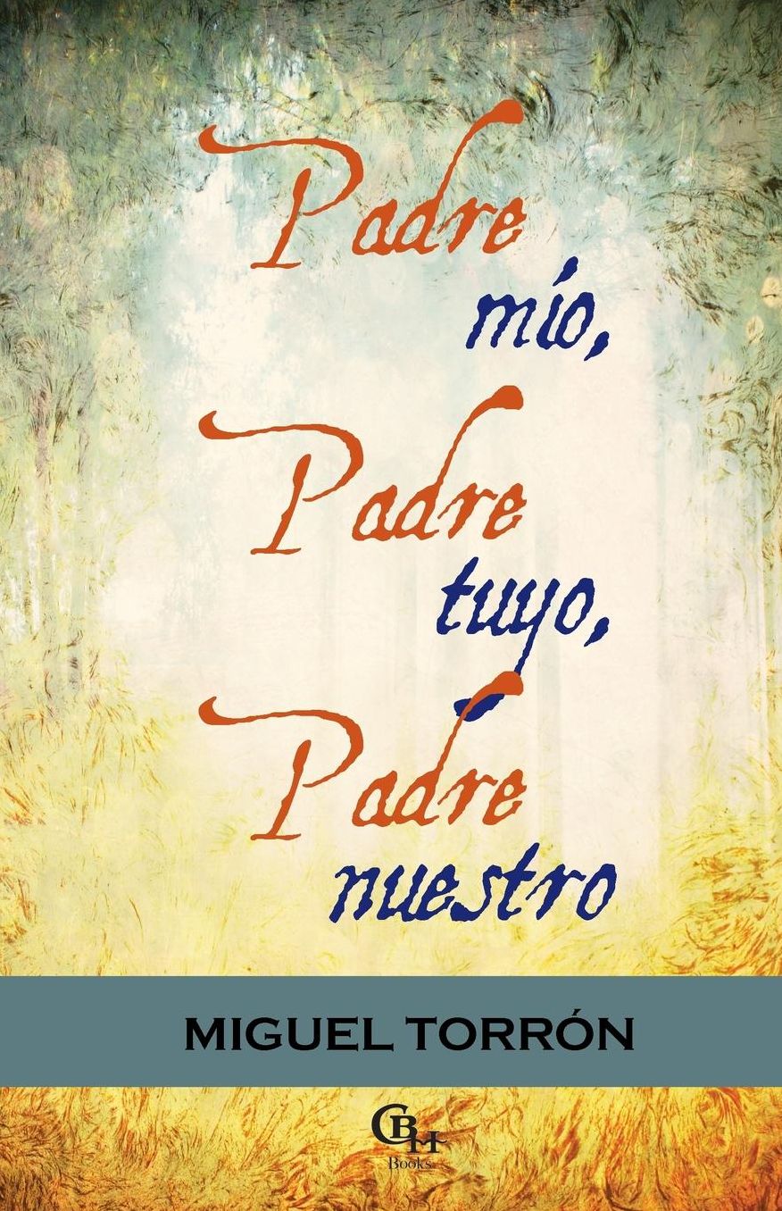 Padre mio, padre tuyo, padre nuestro