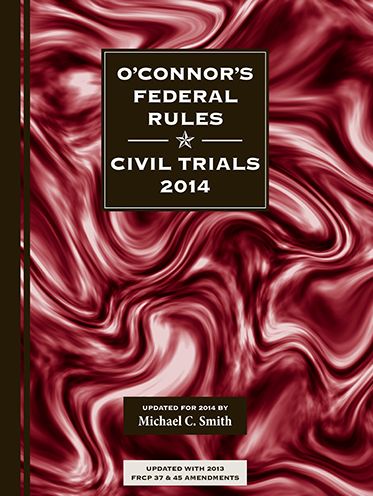 Oconnor's Federal Rules-Civil Trials 14