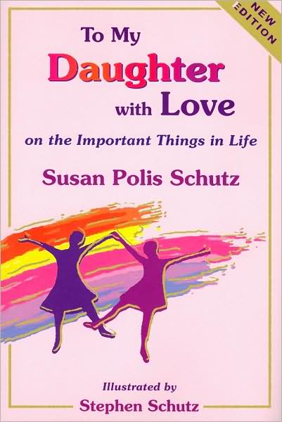 To My Daughter with Love: On the Important Things in Life