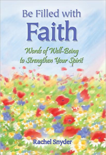 Be Filled with Faith: Words of Well-Being to Strengthen Your Spirit