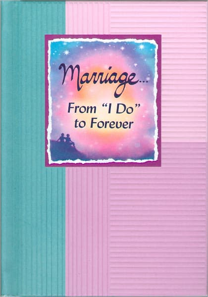 Marriage... From "I Do" to Forever