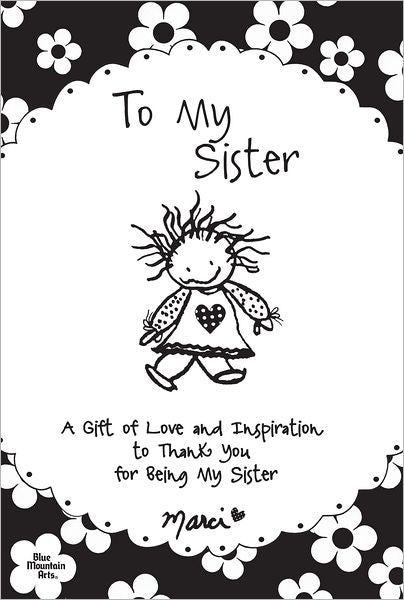 To My Sister: A Gift of Love and Inspiration to Thank You for Being My Sister
