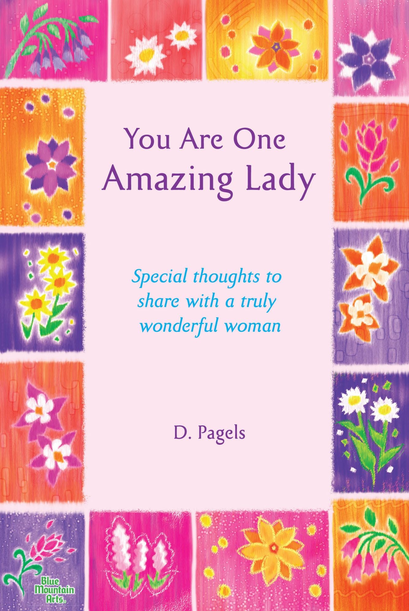 You Are One Amazing Lady: Special Thoughts To Share With A Truly Wonderful Woman