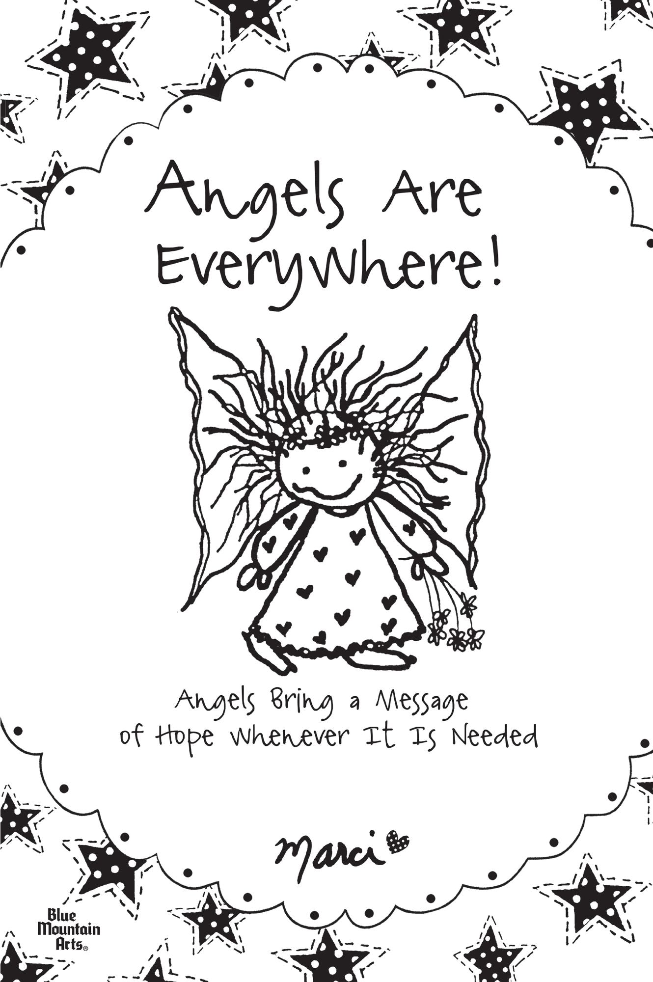 Angels Are Everywhere!: Angels Bring a Message of Hope Whenever It Is Needed