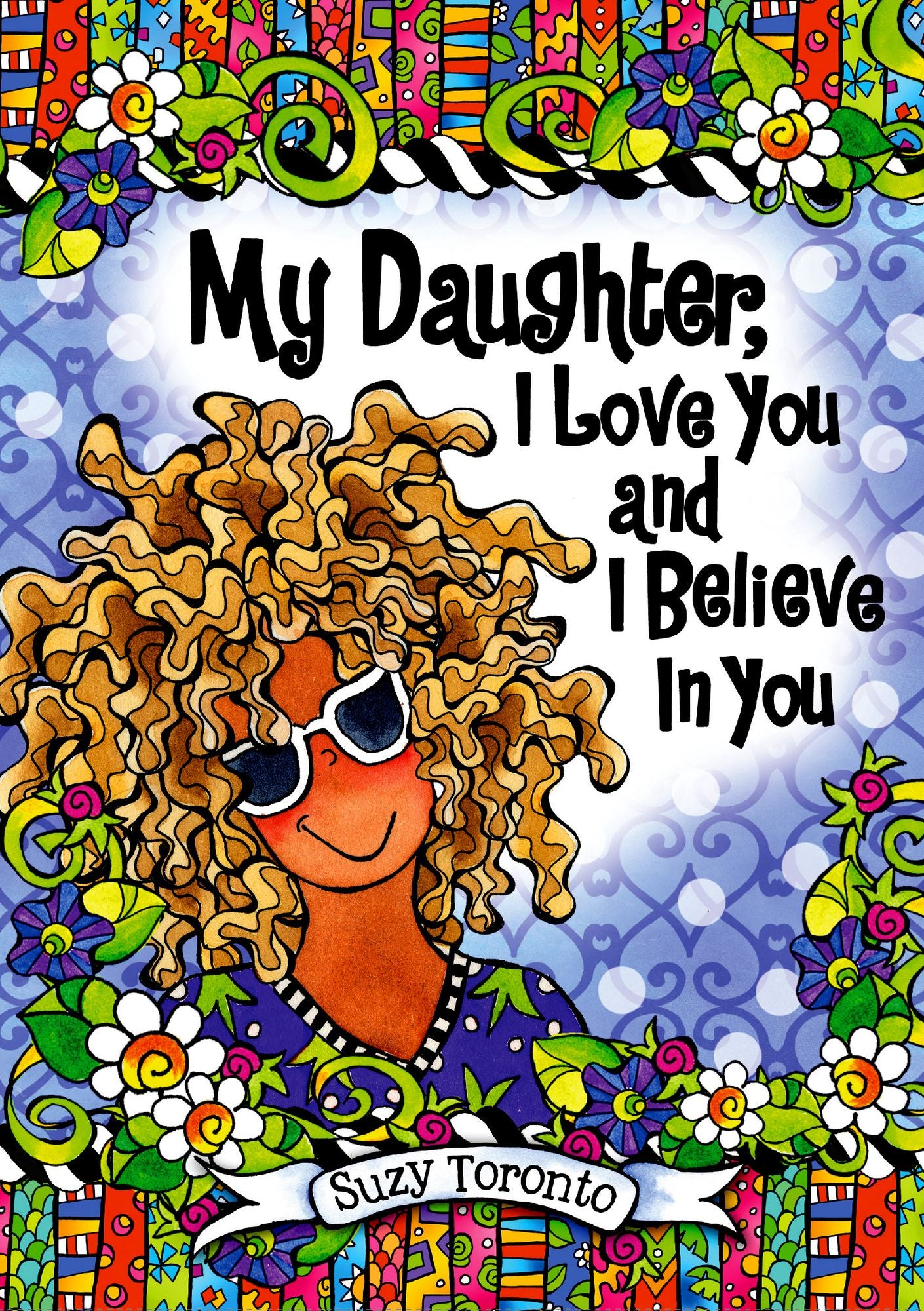 My Daughter, I Love You and I Believe in You