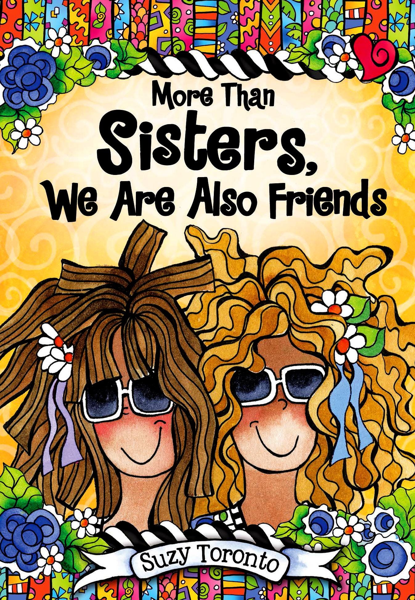 More Than Sisters, We Are Also Friends