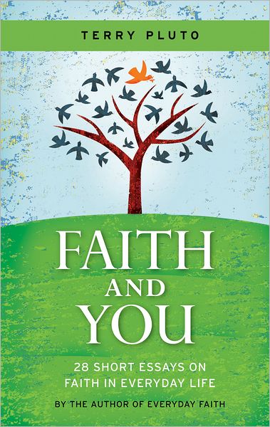 Faith and You: 28 Short Essays on Faith in Everyday Life