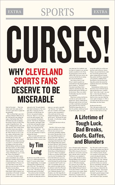 Curses! Why Cleveland Sports Fans Deserve to Be Miserable: A Lifetime of Tough Breaks, Bad Luck, Dumb Moves, Goofs, Gaffes, and Blunders