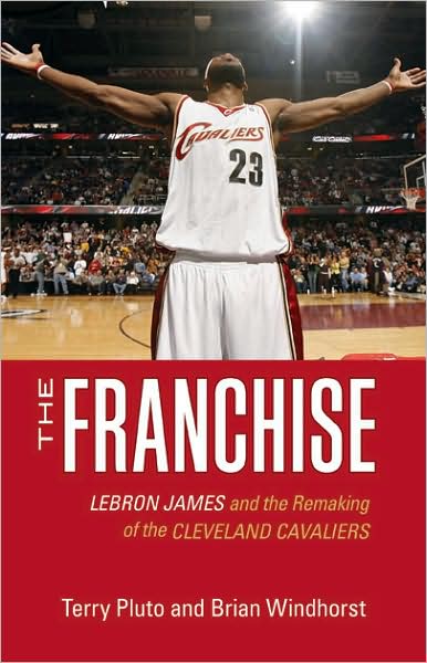 The Franchise: LeBron James and the Remaking of the Cleveland Cavaliers