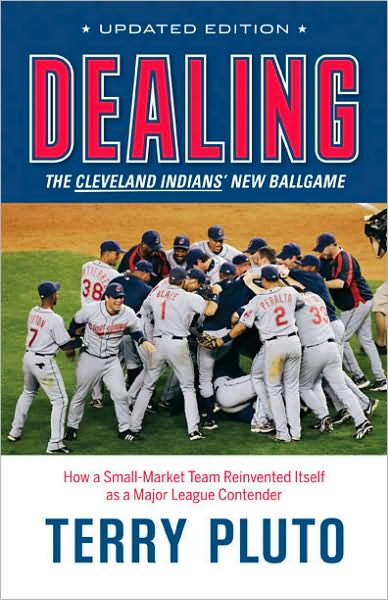 Dealing: The Cleveland Indians' New Ballgame: How a Small-Market Team Reinvented Itself as a Major League Contender
