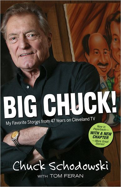 Big Chuck!: My Favorite Stories from 47 Years on Cleveland TV