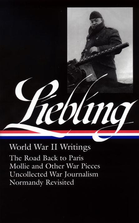 A.J. Liebling: World War II Writings
