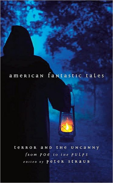 American Fantastic Tales Vol. 1 (Loa #196): Terror and the Uncanny from Poe to the Pulps