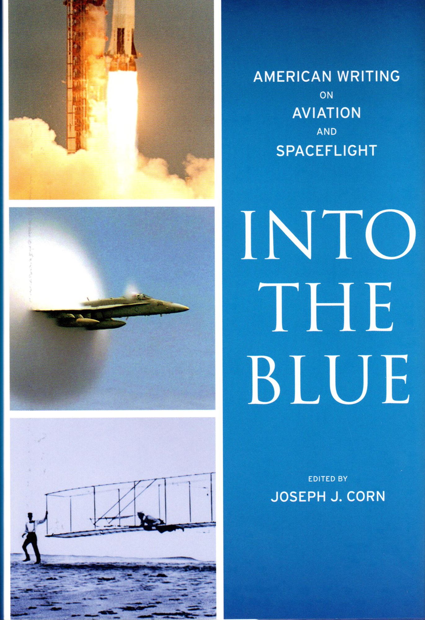 Into the Blue: American Writing on Aviation and Spaceflight: A Library of America Special Publication