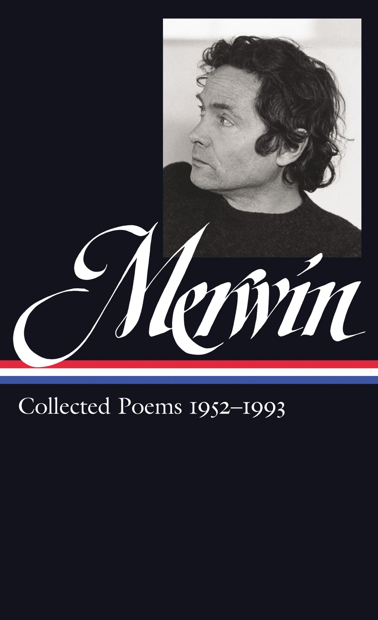 W.S. Merwin: Collected Poems 1953-1993: (Library of America #240)