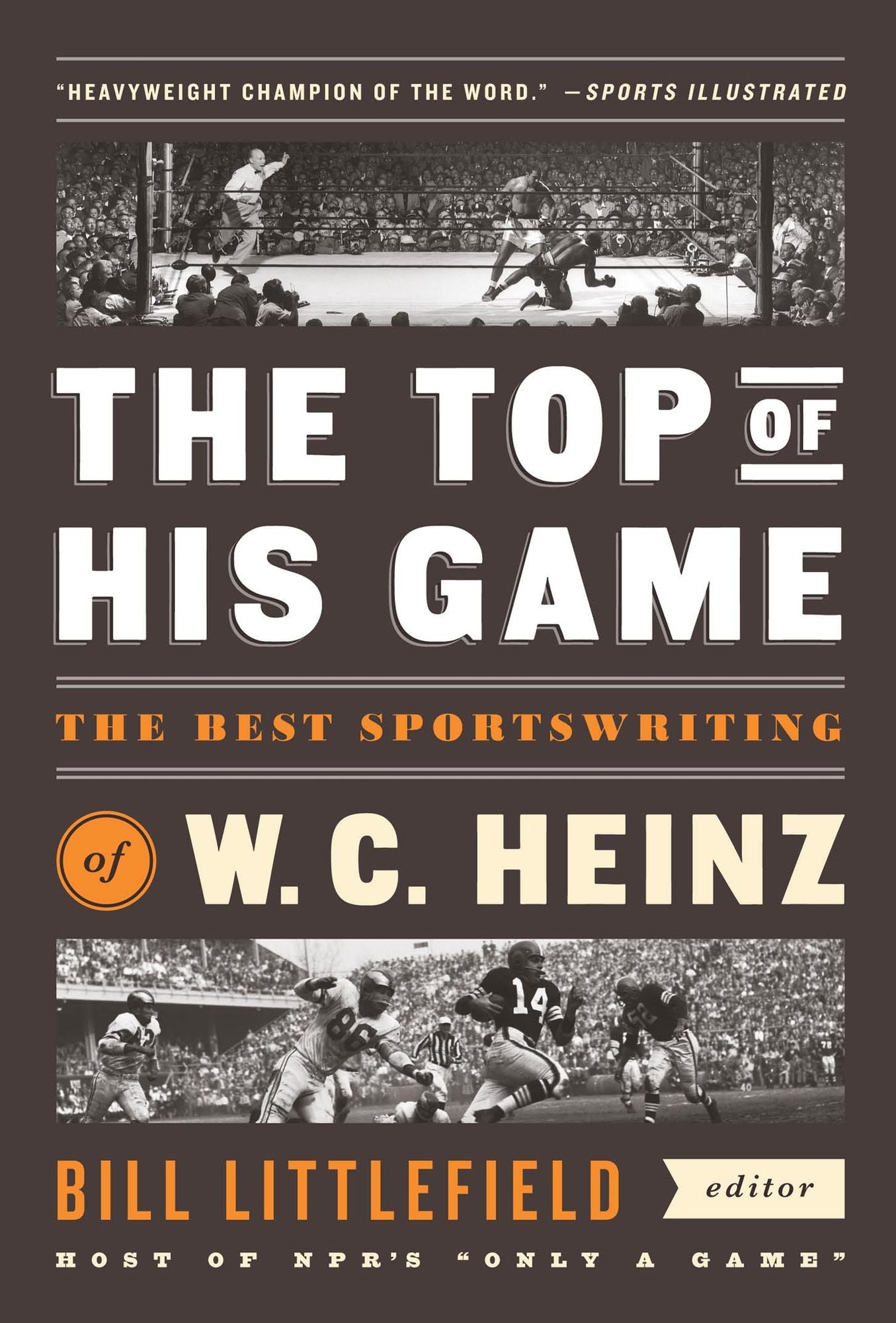 The Top of His Game: The Best Sportswriting of W. C. Heinz (A Special Publication of The Library of America)
