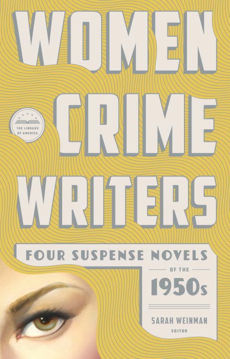 Women Crime Writers: Four Suspense Novels of the 1950s: Mischief / The Blunderer / Beast in View / Fools' Gold