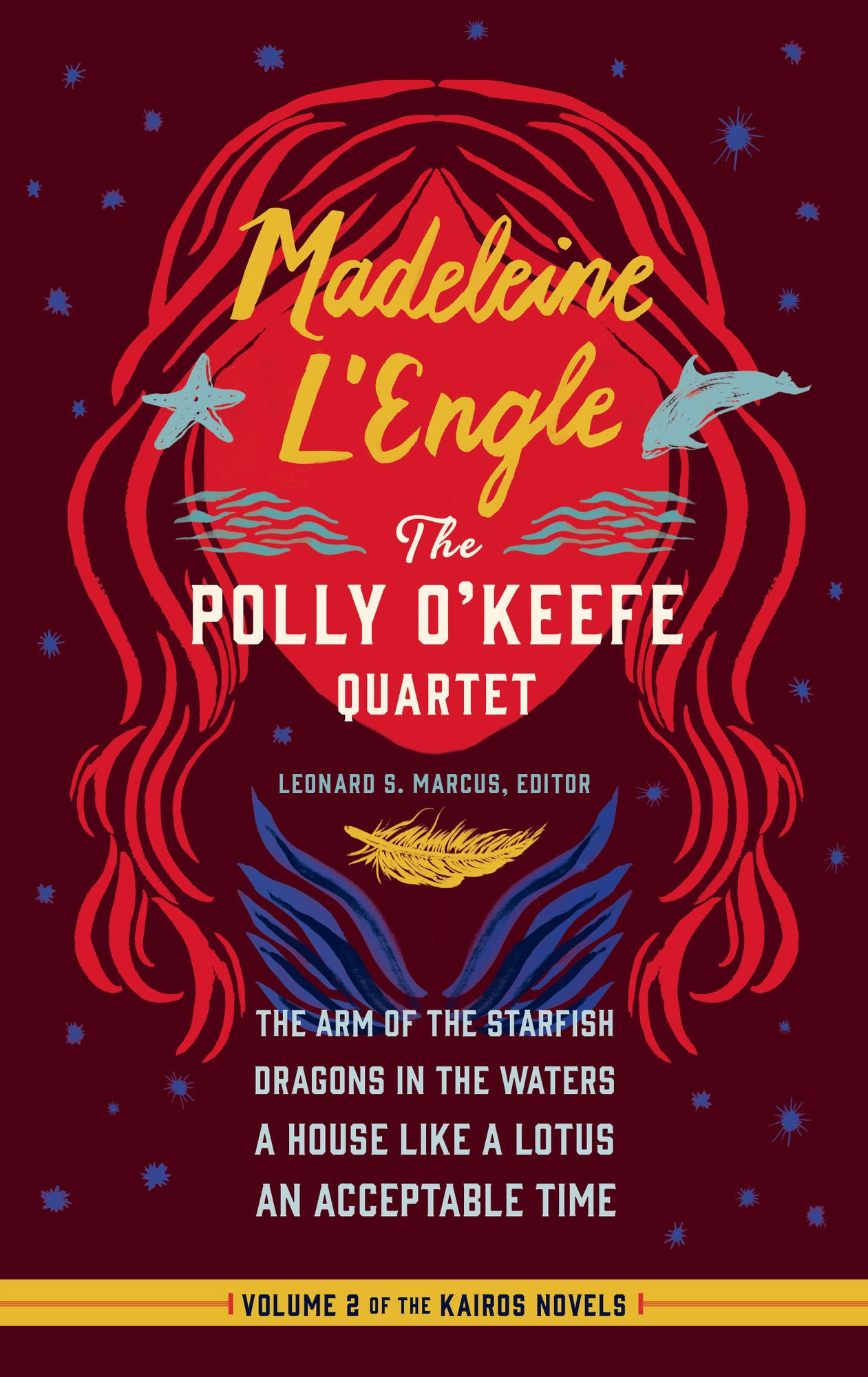 Madeleine l'Engle: The Polly O'Keefe Quartet (Loa #310): The Arm of the Starfish / Dragons in the Waters / A House Like a Lotus / An Acceptable Time