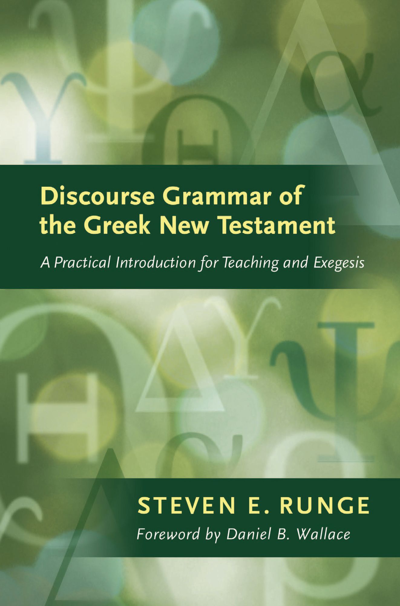 Discourse Grammar Of the greek new testament: A Practical Introduction for Teaching and exegesis
