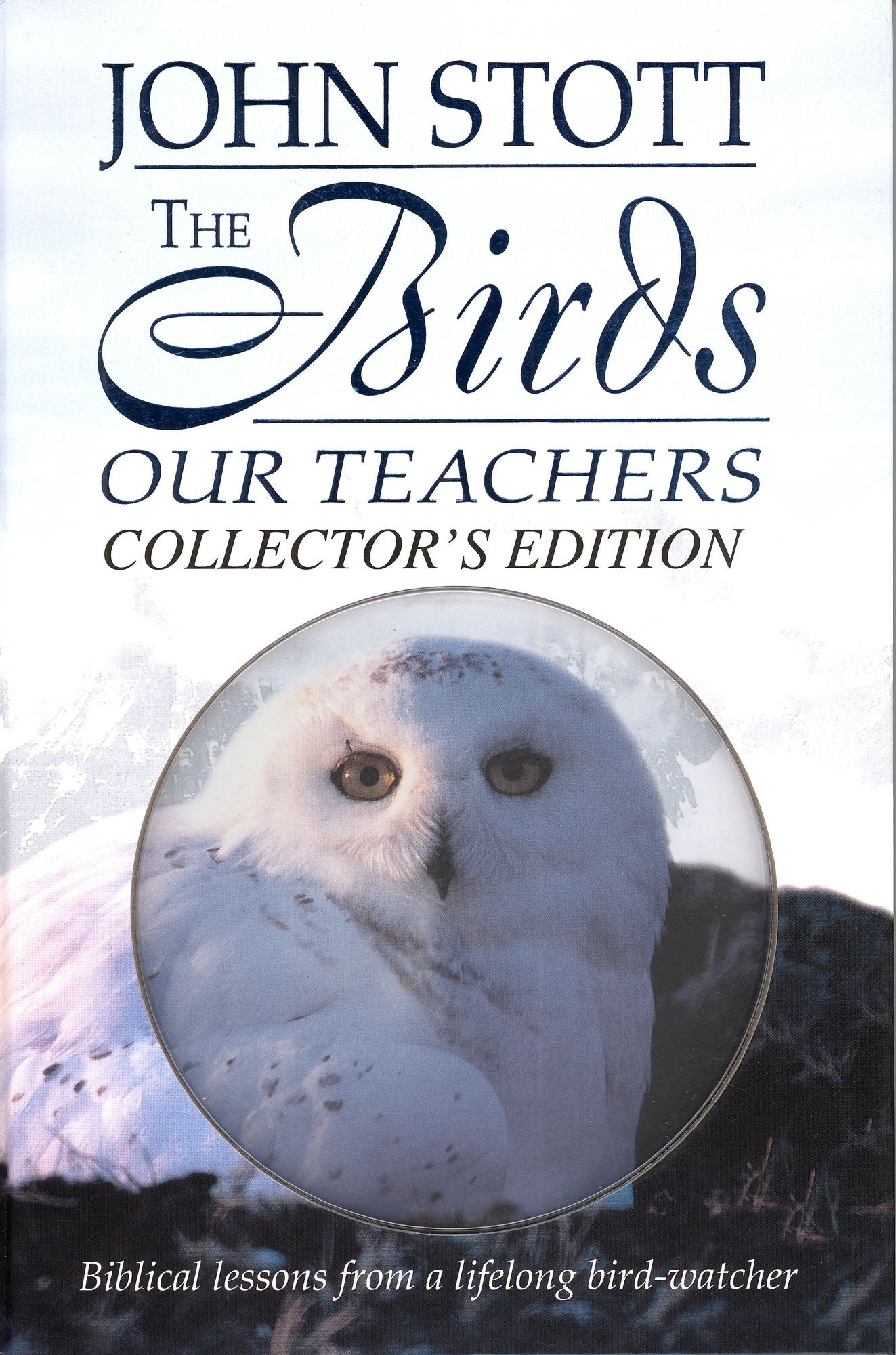 The Birds, Our Teachers: Biblical Lessons from a Lifelong Bird-Watcher