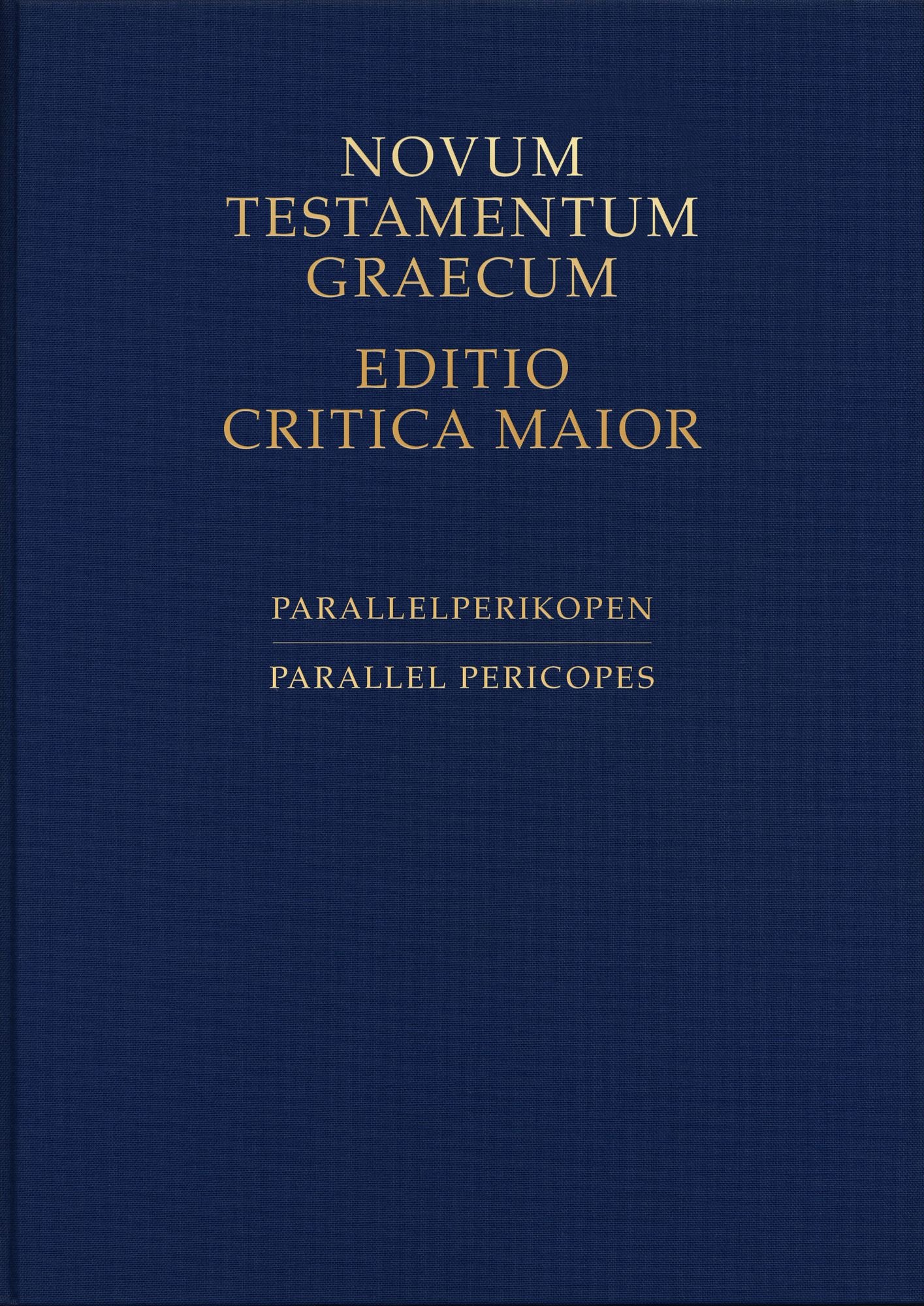 Novum Testamentum Editio Critica Maior: Parallel Pericopes of the Synoptic Gospels