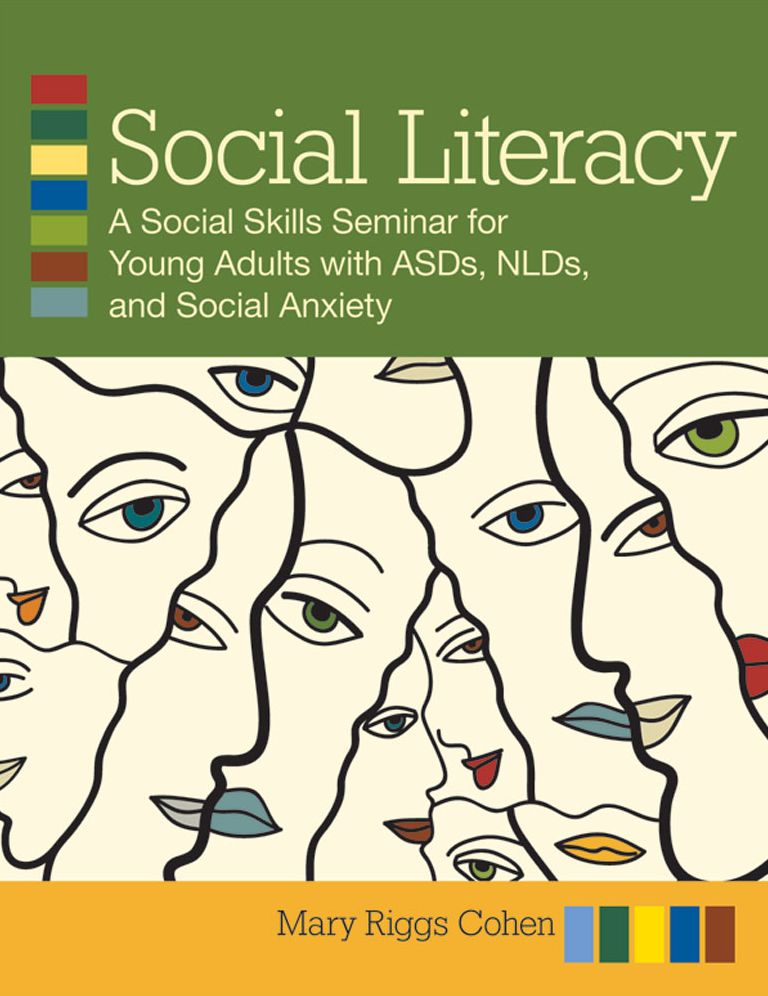 Social Literacy: A Social Skills Seminar for Young Adults with ASDs, NLDs, and Social Anxiety
