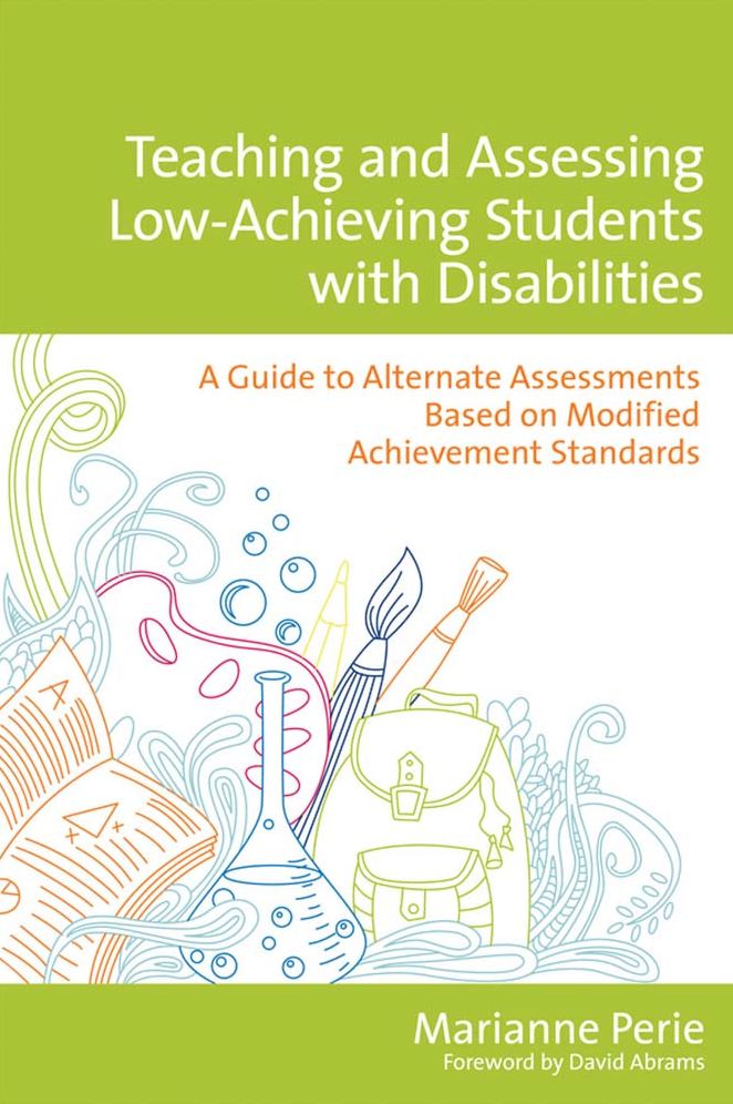 Teaching and Assessing Low-Achieving Students with Disabilities: A Guide to Alternate Assessment Based on Modified Achievement Standards